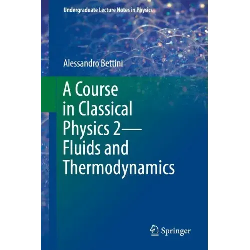 A Course in Classical Physics 2--Fluids and Thermodynamics