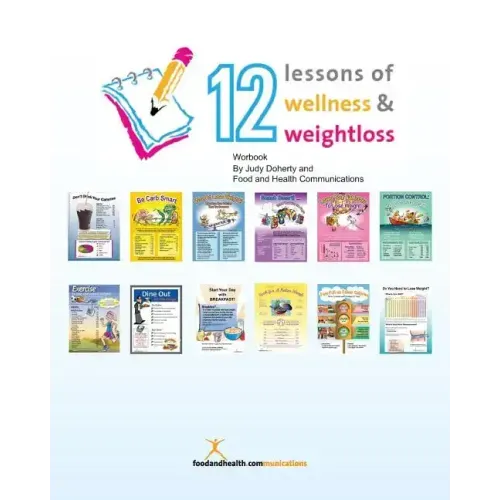 12 Lessons of Wellness and Weight Loss Workbook: Companion Workbook to 12 Lessons of Wellness and Weight Loss Program