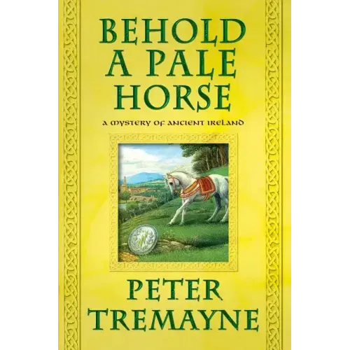 Behold a Pale Horse: A Mystery of Ancient Ireland