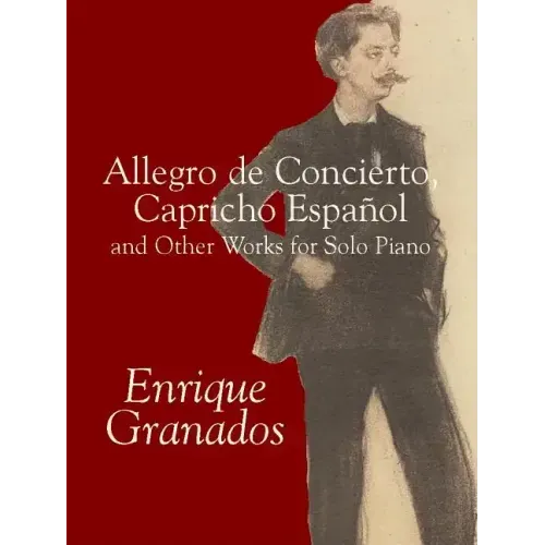 Allegro de Concierto, Capricho Español and Other Works for Solo Piano