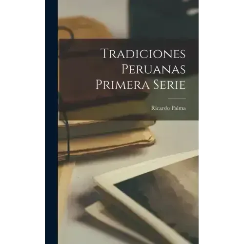 Tradiciones Peruanas primera serie