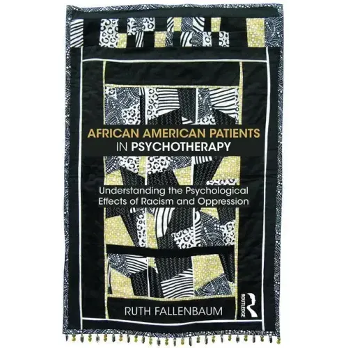 African American Patients in Psychotherapy: Understanding the Psychological Effects of Racism and Oppression
