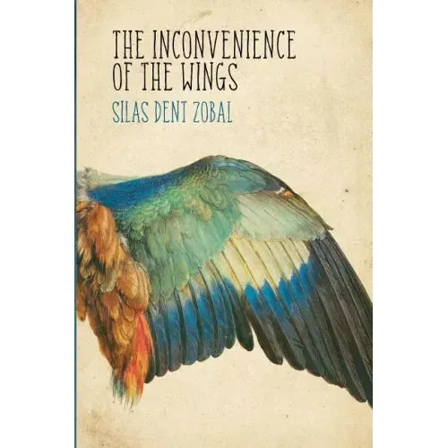 The Inconvenience of the Wings: Stories