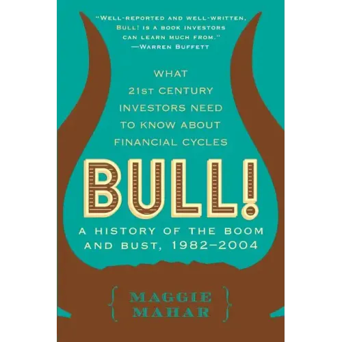 Bull!: A History of the Boom and Bust, 1982-2004