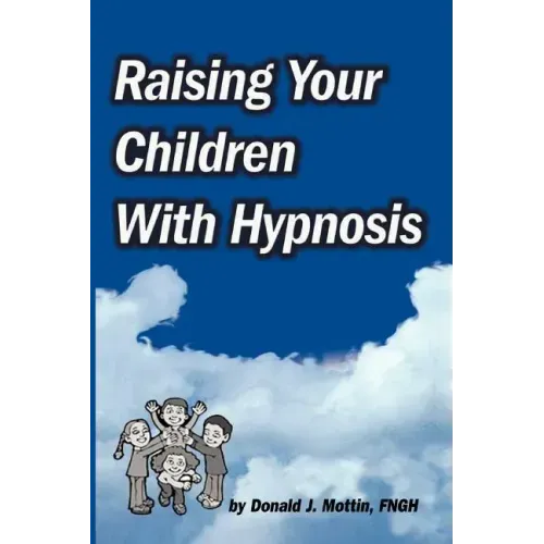 Raising Your Children with Hypnosis