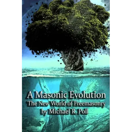 A Masonic Evolution: The New World of Freemasonry