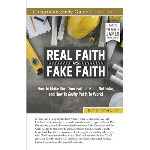 Real Faith vs. Fake Faith Study Guide