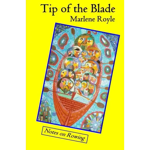 Tip of the Blade: Notes on Rowing