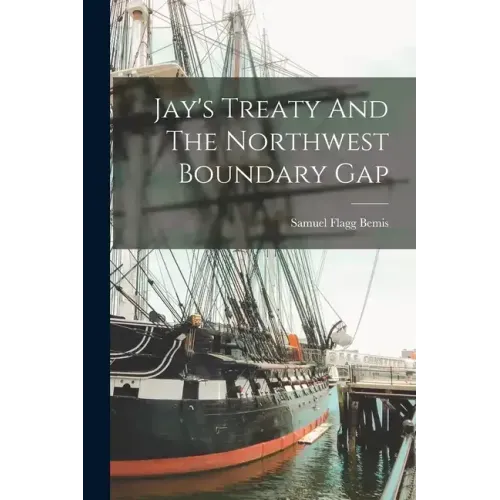 Jay's Treaty And The Northwest Boundary Gap