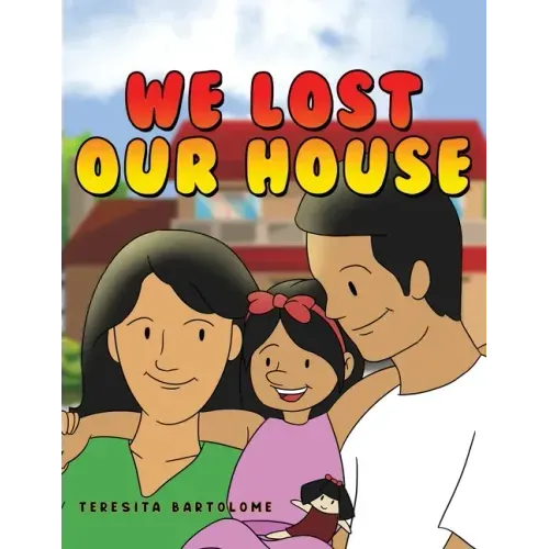 We Lost Our House