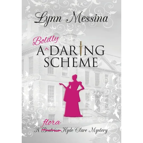 A Boldly Daring Scheme: A Regency Cozy