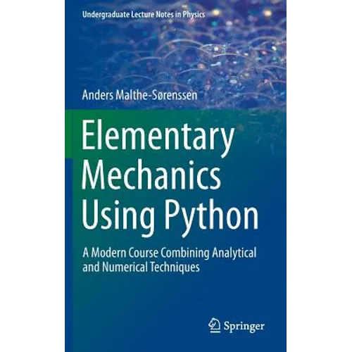 Elementary Mechanics Using Python: A Modern Course Combining Analytical and Numerical Techniques
