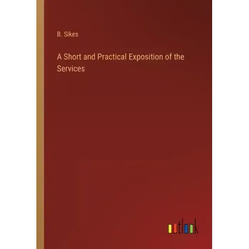 A Short and Practical Exposition of the Services