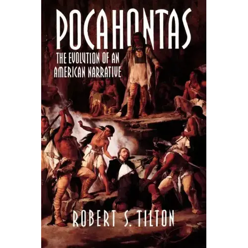 Pocahontas: The Evolution of an American Narrative