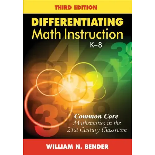 Differentiating Math Instruction, K-8: Common Core Mathematics in the 21st Century Classroom