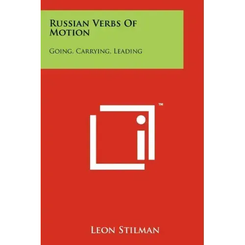 Russian Verbs Of Motion: Going, Carrying, Leading