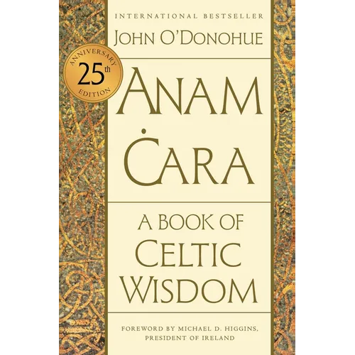 Anam Cara [Twenty-Fifth Anniversary Edition]: A Book of Celtic Wisdom