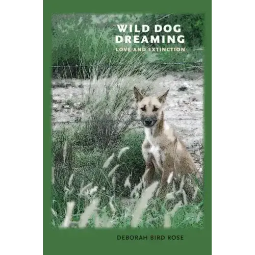 Wild Dog Dreaming: Love and Extinction