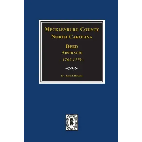 Mecklenburg County, North Carolina Deed Abstracts, 1763-1779.