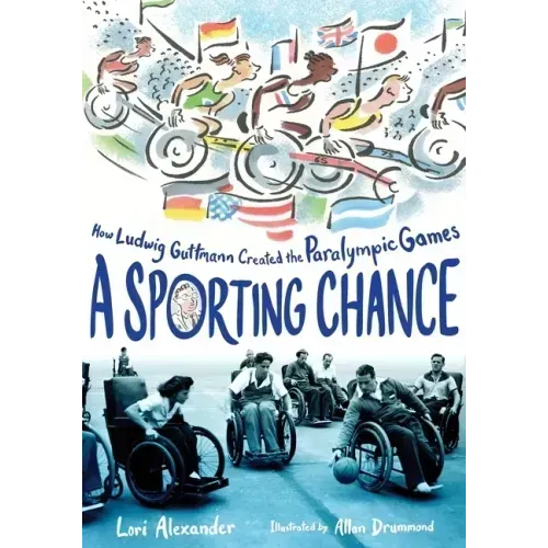 A Sporting Chance: How Ludwig Guttmann Created the Paralympic Games