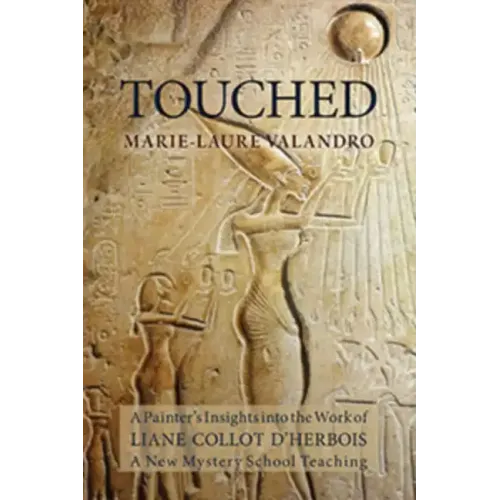 Touched: A Painter's Insights Into the Work of Liane Collot d'Herbois