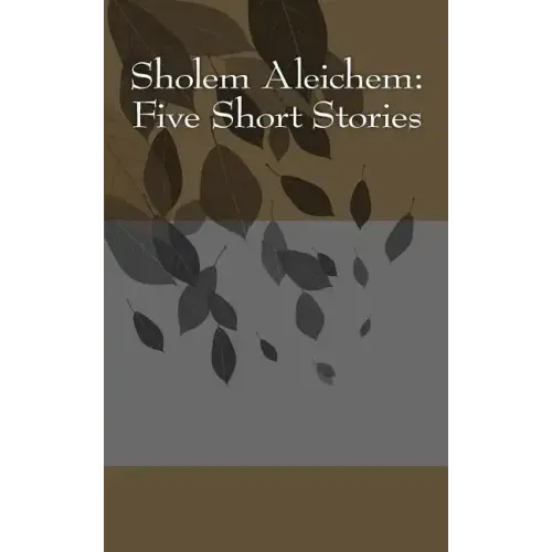 Sholem Aleichem: Five Short Stories