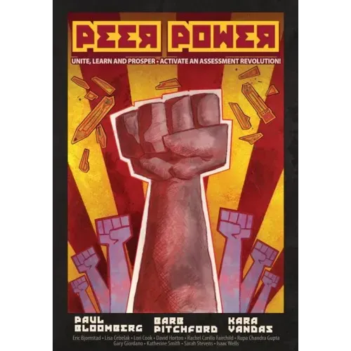 Peer Power: Unite, Learn and Prosper - Activate an Assessment Revolution