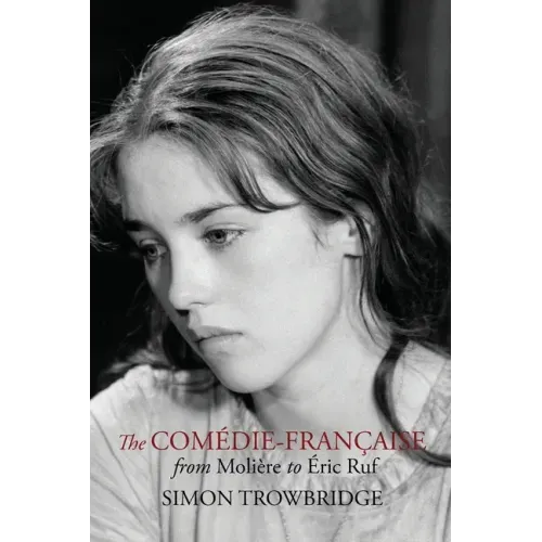 The Comédie-Française from Molière to Éric Ruf