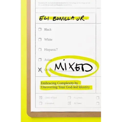 Mixed: Embracing Complexity by Uncovering Your God-Led Identity