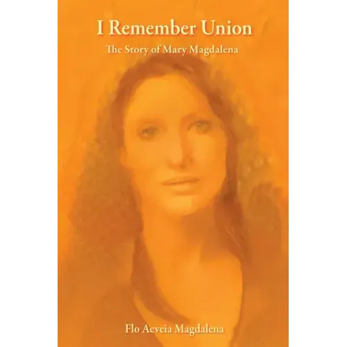 I Remember Union: The Story of Mary Magdalena