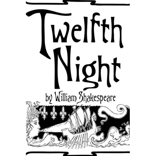 Twelfth Night by William Shakespeare.