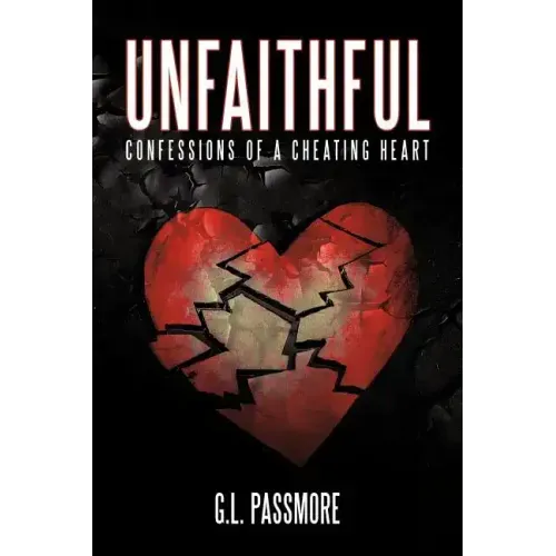 Unfaithful: Confessions of a Cheating Heart
