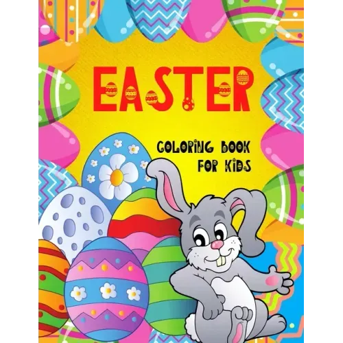 Easter Coloring Book for Kids: : Cute Activity Book For Children Toddlers and Ages 4-8 BIG Pages 50 Cute and Fun Images Single Sided Large Easy to Pa