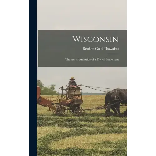 Wisconsin: The Americanization of a French Settlement