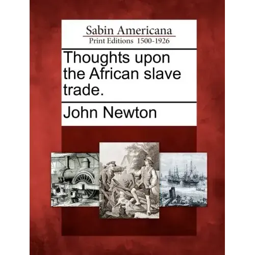 Thoughts Upon the African Slave Trade.