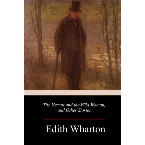 The Hermit and the Wild Woman, and Other Stories