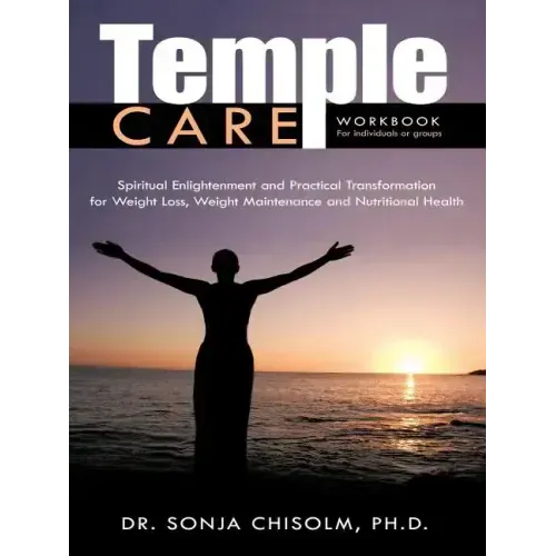 Temple Care: A Holistic Program Addressing One's Spiritual, Psychological And Nutritional Needs For Weight Loss, Weight Maintenance