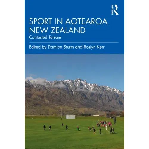 Sport in Aotearoa New Zealand: Contested Terrain