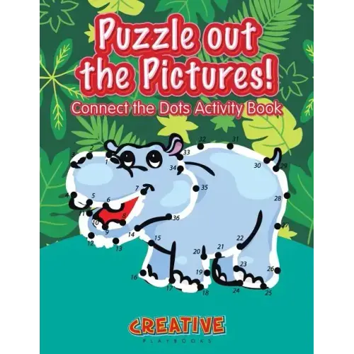 Puzzle Out the Pictures! Connect the Dots Activity Book
