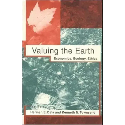 Valuing the Earth, second edition: Economics, Ecology, Ethics