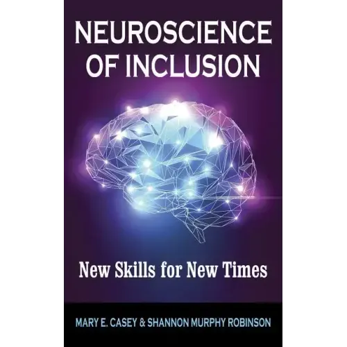 Neuroscience of Inclusion: New Skills for New Times