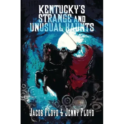 Kentucky's Strange and Unusual Haunts