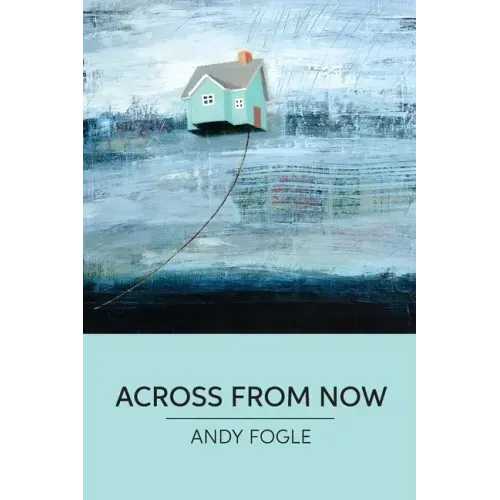 Across From Now: poems