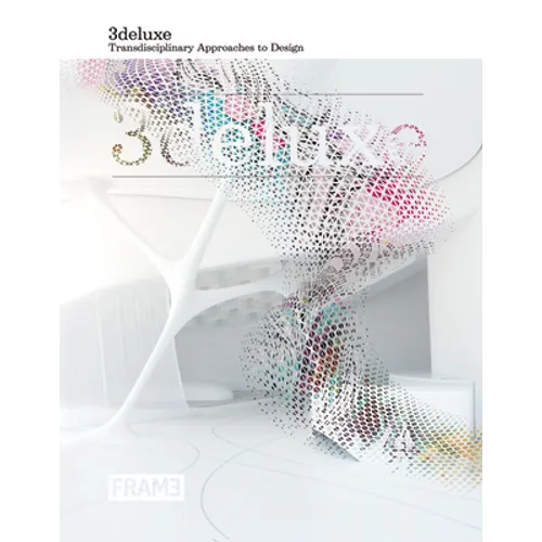 3deluxe: Transdisciplinary Approaches to Design