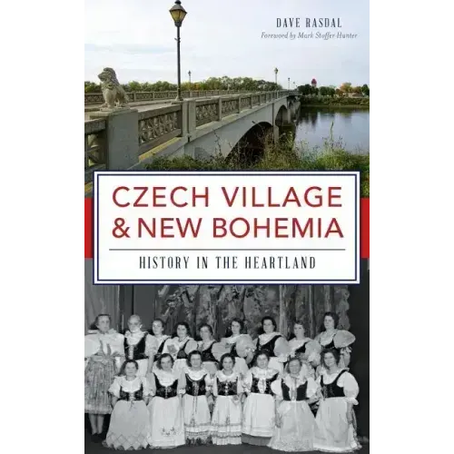 Czech Village & New Bohemia: History in the Heartland
