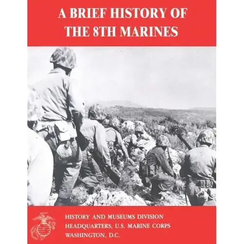 A Brief History of the 8th Marines