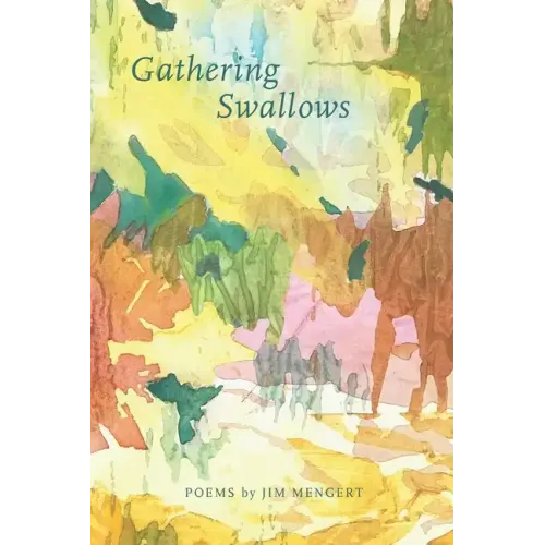 Gathering Swallows: Poems by Jim Mengert