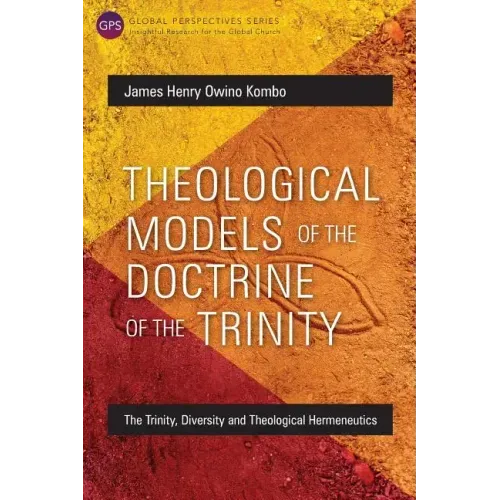 Theological Models of the Doctrine of the Trinity: The Trinity, Diversity and Theological Hermeneutics