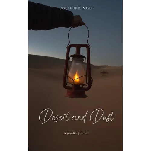 Desert and Dust a poetic journey.