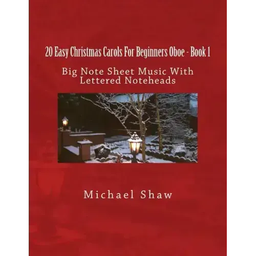 20 Easy Christmas Carols For Beginners Oboe - Book 1: Big Note Sheet Music With Lettered Noteheads